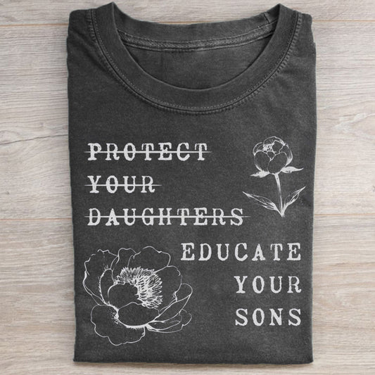 Protect Your Daughters No Educate Your Sons T-shirt
